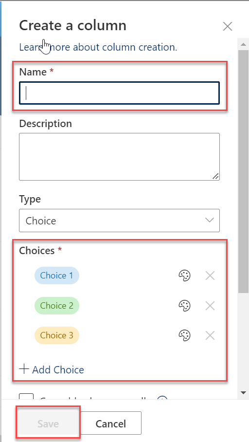 To create a Choice column, fill in the Name and Choices field. Select Save.