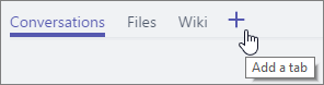 Screenshot of the Teams menu, pointing to the + for Add a tab